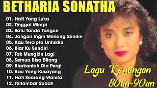 Betharia Sonata Lagu Lawas Terbaik  Lagu Pop Nostalgia 80an  90an  Lagu Kenangan