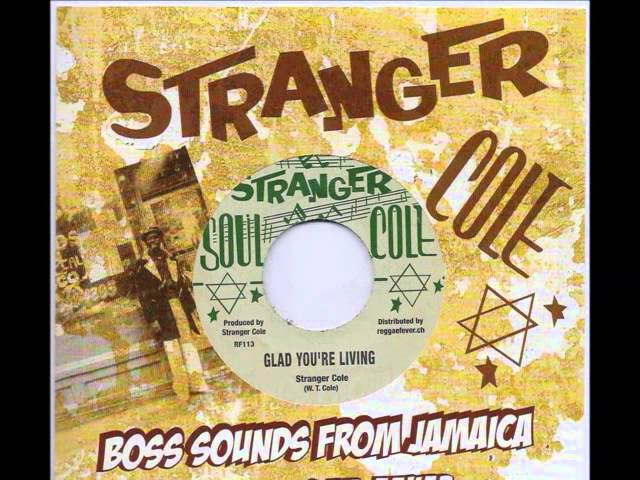 Stranger Cole - Glad You're Living