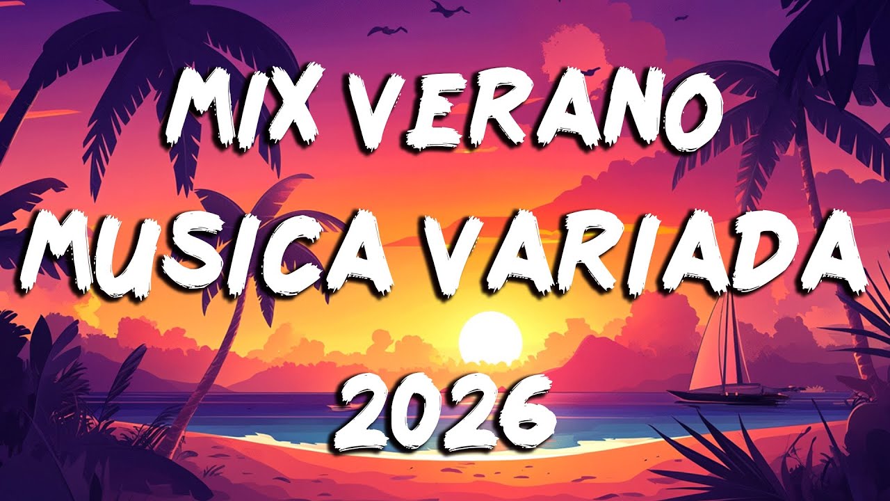 Lo Mas Escuchado Del Verano 2026 🍉 Mix Canciones Variadas De Todos Los Generos 2026 | Exitos Latinos
