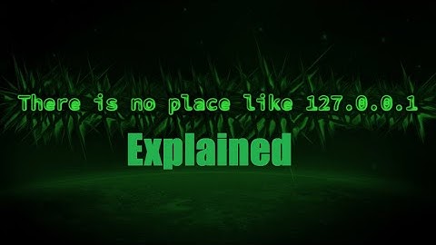 There Is No Place Like 127.0.0.1 - Explained - Activate LocalHost In Windows