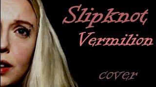 Slipknot - Vermilion (cover by Polina Poliakova)