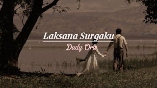 Laksana Surgaku - Dudy Oris || (Lirik)