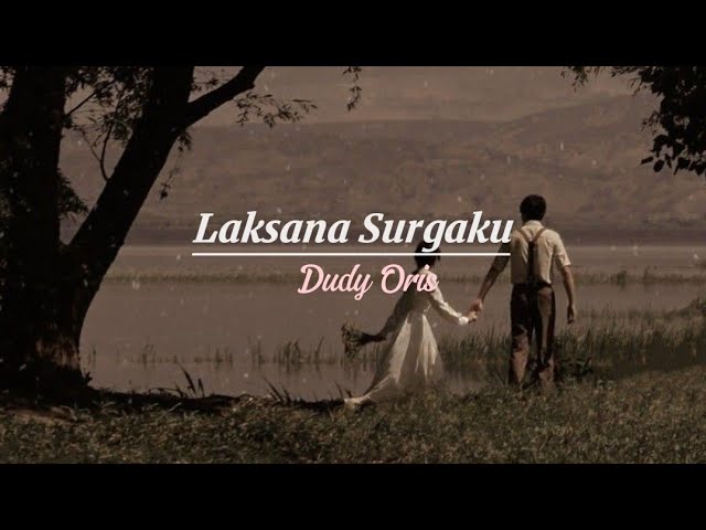 Laksana Surgaku - Dudy Oris || (Lirik) class=