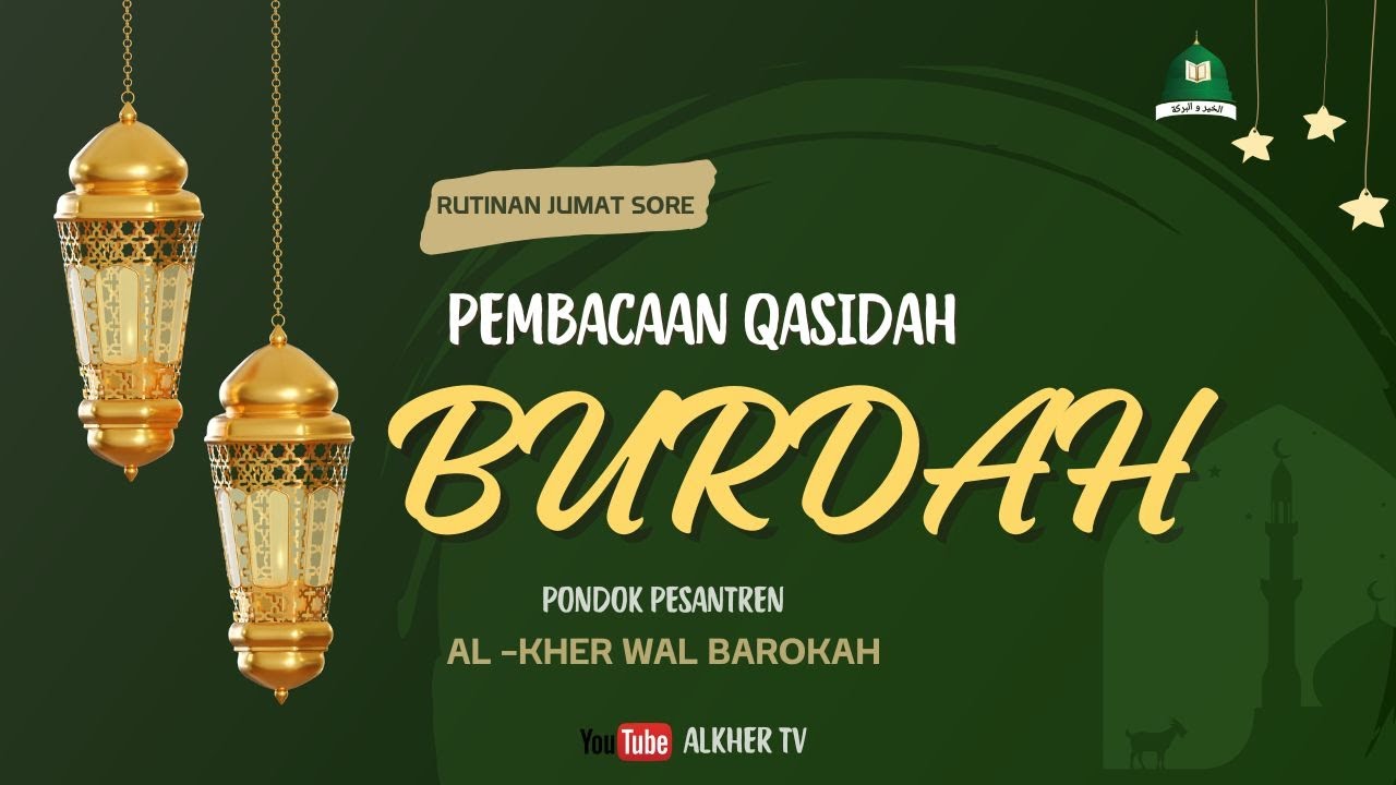 🔴LIVE II RUTINAN PEMBACAAN QASIDAH BURDAH II PONPES AL KHER WAL BAROKAH