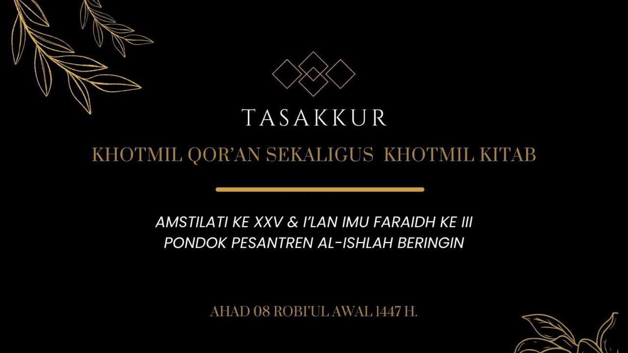 LIVE  TASYAKUR KHOTMIL QUR'AN SEKALIGUS KHOTMIL KITAB AMSTILATI KE XXV & I'LAN ILMU FARAIDH KE III