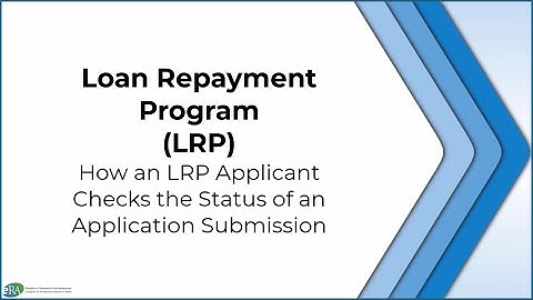 Loan Repayment Program – How an Applicant Checks the Status of an Application Submission