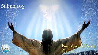 Salmo103 - Bautismo del Señor - Ciclo C Salmo103 - Bautismo del Señor - Ciclo C