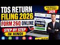 TDS Return Filing 2026 🔥 Form 26Q Online Filing Step by Step in Hindi | New Process