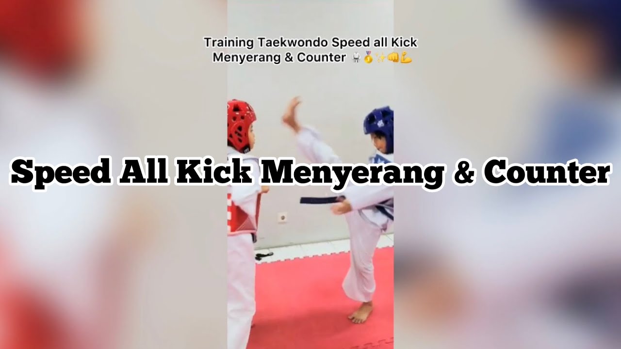 Training Taekwondo Speed all Kick Menyerang & Counter 🥋🥇✨👊💪️