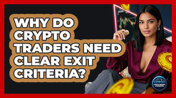 Why Do Crypto Traders Need Clear Exit Criteria? - Crypto Trading Strategists