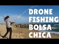 DRONE FISHING Bolsa Chica Beach - Episode 006