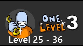 One Level 3: Stickman Jailbreak Level 25 - 36 Walkthrough (RTU Studio)