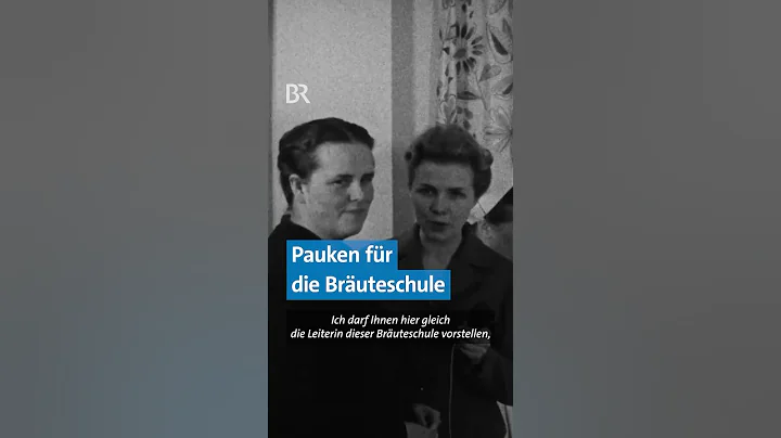 👩‍🏫👰‍♀ What! Jede Braut ab auf die Bräuteschule - zumindest 1957! | BR #shorts