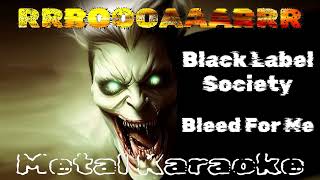 Black Label Society - Bleed For Me {Karaoke Version - Instrumental With - By Request}
