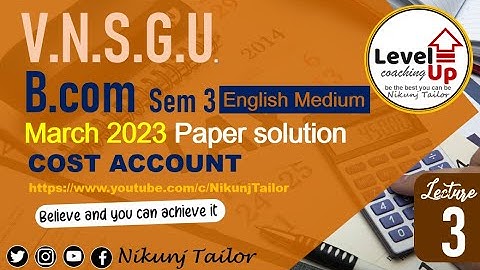 S.Y.B.com sem-3 | Costing March 2023 Part 3 | VNSGU #vnsgu #nikunjtailor