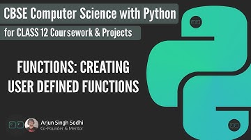 CBSE Computer Science with Python Class 12 | Unit 1 | Functions Pt2: Creating User Defined Functions