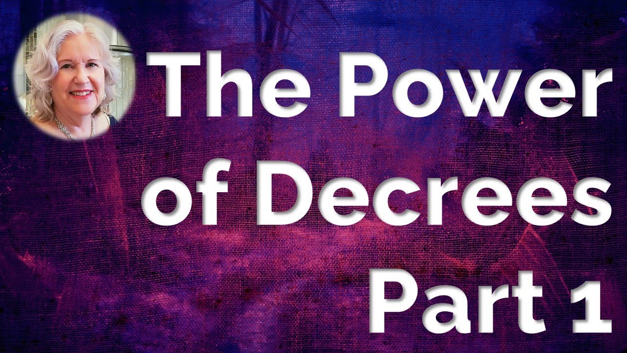 Understanding the Power of Decrees Part 1 - YouTube