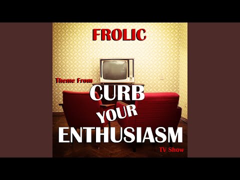 Frolic (Theme from "Curb Your Enthusiasm" TV Show)