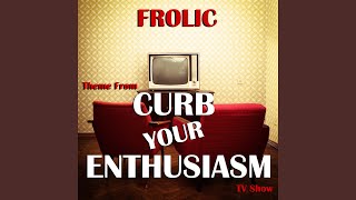 Frolic (Theme from 'Curb Your Enthusiasm' TV Show)