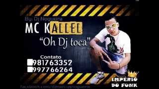 Mc Kallel - Oh DJ Toca