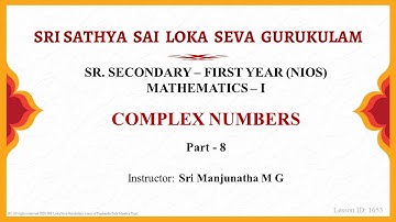 Sr. Secondary|NIOS|Mathematics|Complex Numbers|Sri Manjunatha|Part 8 of 14