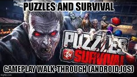Puzzles & Survival GAMEPLAY WALK-THROUGH (ANDROID,IOS)