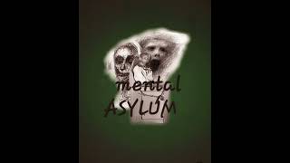 Mental ASYLUM.[ made by jacobstvshow].