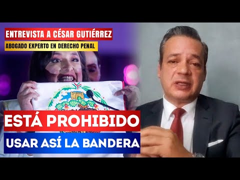 Por usar la BANDERA Xóchitl podría ser MULTADA o ir a PRISIÓN por uso INDEBIDO: César Gutiérrez