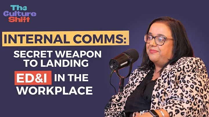 Ep.7 | Internal Comms: The secret weapon to landing ED&I in your workplace