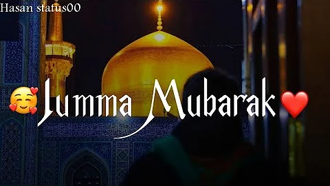 Jumma Mubarak WhatsApp Status ❤️ | Jumma Mubarak Status 🕌🌷| New Beautiful Islamic Status 2022 💓🕋