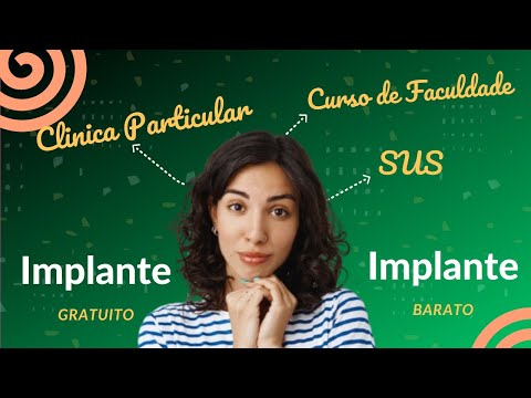 IMPLANTE DENTÁRIO GRATUITO OU BARATO - ONDE FAZER? ONDE CONSEGUIR?
