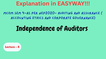 #04-Mcom Sem 4-As per NEP2020- Auditing and Assurance -Independence of Auditors