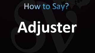 How to Pronounce Adjuster (correctly!)