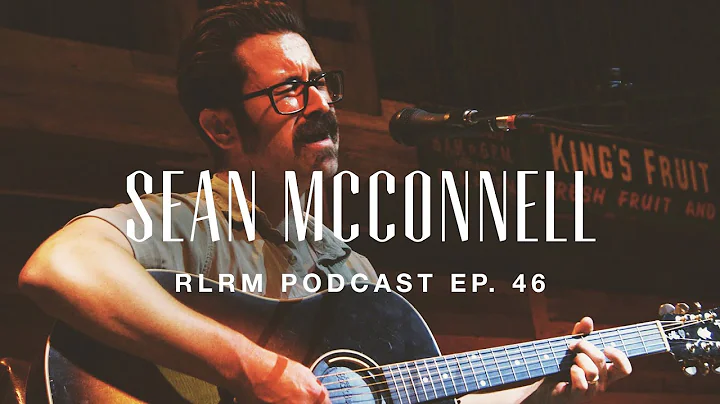 Sean McConnell - RLRM Ep. 46