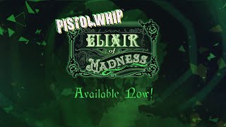 Pistol Whip, Elixir of Madness! - Launch Trailer (2023.10.05)