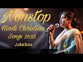 Jukebox Hindi Christian Songs Best Jesus New Hindi Christian Song Non Stop Praise And Worship Jukebox Hindi Christian Songs Best Jesus New Hindi Christian Song Non Stop Praise And Worship