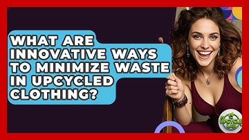 What Are Innovative Ways To Minimize Waste In Upcycled Clothing? - The Upcycle Lab