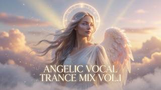 Best Angelic Vocal Trance Mix Vol1   Euphoric U0026 Uplifting Female Vocals  Trance 2026