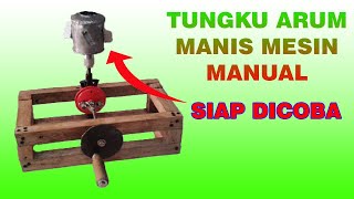 CARA MEMBUAT TUNGKU ARUM MANIS MESIN MANUAL