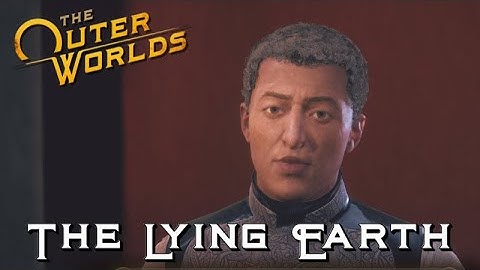 [059] The Lying Earth (Side Quest) | The Outer Worlds
