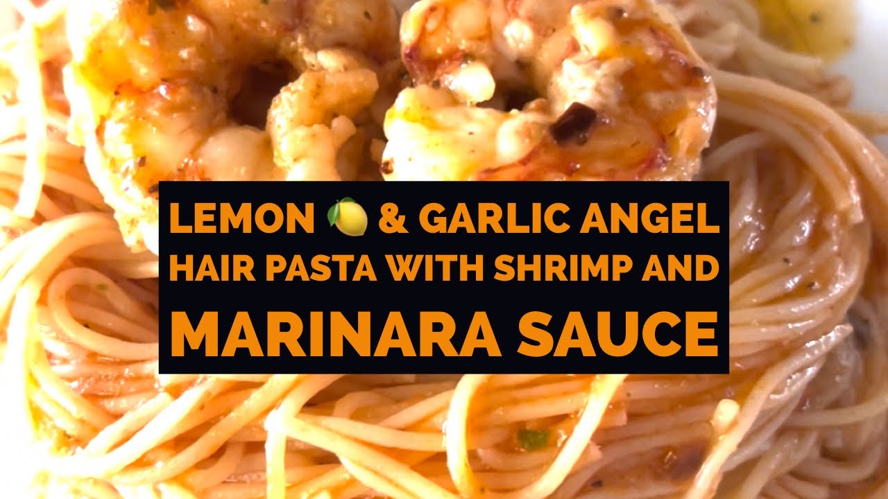 Lemon 🍋 & Garlic Angel Hair Pasta with Shrimp and Marinara Sauce YouTube