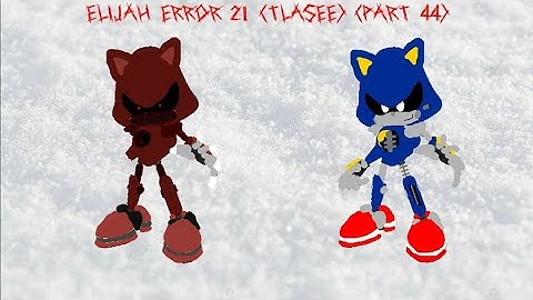 Elijah Error 21 (TLASEE) Part 44