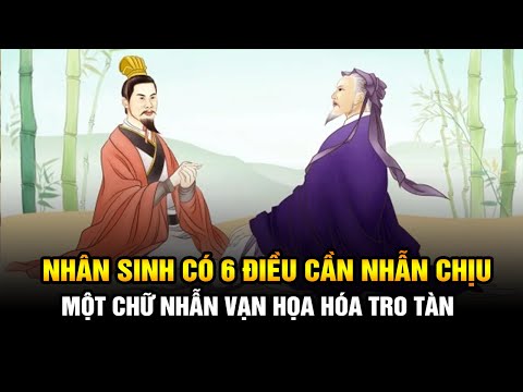 Cổ nhân giảng: Nhân sinh ở đời có 6 điều cần phải nhẫn chịu để cuộc sống thành công và hạnh phúc