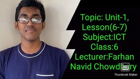 Topic:Unit-1, lesson(6-7)||ICT||Class:07||Farhan Navid Chowdhury