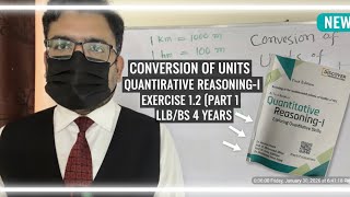 Lec#4 Conversion of Units of Measurement | Exercise 1.2 (Part 1) | Quantitative Reasoning I | LLB/BS