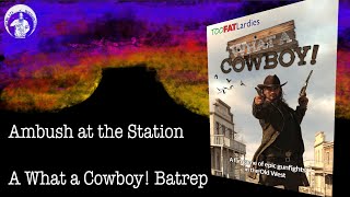 The Train Station - A What a Cowboy Batrep