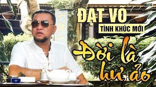 Đạt Võ - Album Đời Là Hư Ảo