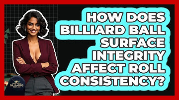 How Does Billiard Ball Surface Integrity Affect Roll Consistency? - Billiards Hustlers