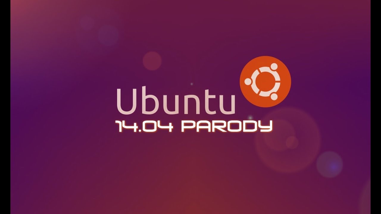 Ubuntu 14 Parody