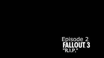 R.I.P. | Fallout 3 modded Episode 2